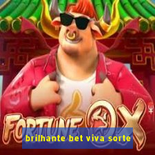 brilhante bet viva sorte